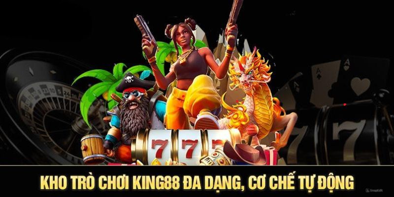 Giới thiệu King88 sở hữu đa dạng thể loại cá cược