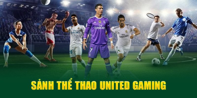 Sơ lược những thông tin về sảnh thể thao United gaming