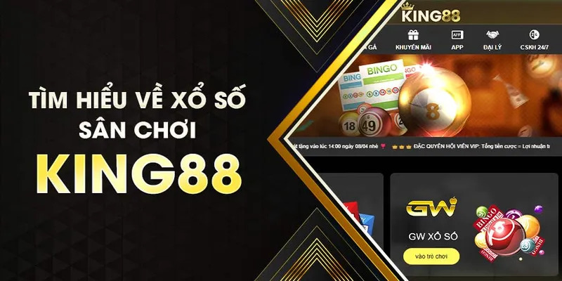 Xổ số king88 - Sảnh lô đề cuốn hút bậc nhất thị trường